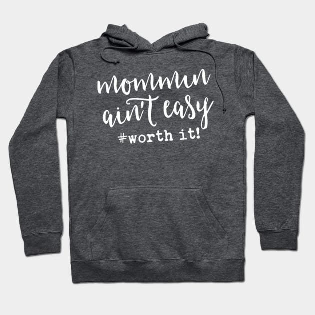 Mommin' Ain't Easy Hoodie by krystilson